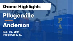 Pflugerville  vs Anderson  Game Highlights - Feb. 22, 2021