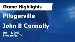 Pflugerville  vs John B Connally  Game Highlights - Jan. 13, 2023