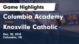 Columbia Academy  vs Knoxville Catholic  Game Highlights - Dec. 20, 2018