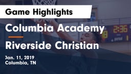 Columbia Academy  vs Riverside Christian Game Highlights - Jan. 11, 2019
