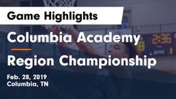 Columbia Academy  vs Region Championship Game Highlights - Feb. 28, 2019