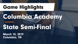 Columbia Academy  vs State Semi-Final Game Highlights - March 15, 2019