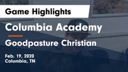 Columbia Academy  vs Goodpasture Christian  Game Highlights - Feb. 19, 2020