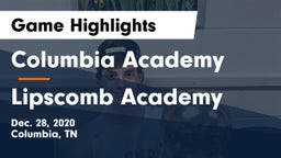 Columbia Academy  vs Lipscomb Academy Game Highlights - Dec. 28, 2020