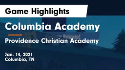 Columbia Academy  vs Providence Christian Academy  Game Highlights - Jan. 14, 2021