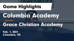 Columbia Academy  vs Grace Christian Academy Game Highlights - Feb. 1, 2021