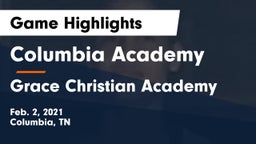 Columbia Academy  vs Grace Christian Academy Game Highlights - Feb. 2, 2021
