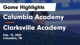 Columbia Academy  vs Clarksville Academy Game Highlights - Feb. 15, 2023