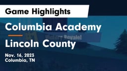 Columbia Academy  vs Lincoln County  Game Highlights - Nov. 16, 2023