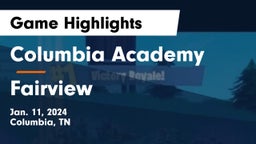 Columbia Academy  vs Fairview  Game Highlights - Jan. 11, 2024