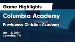 Columbia Academy  vs Providence Christian Academy  Game Highlights - Jan. 12, 2024
