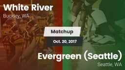 Matchup: White River High vs. Evergreen  (Seattle) 2017