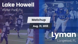 Matchup: Lake Howell High vs. Lyman  2018