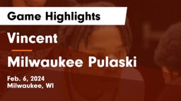 Vincent  vs Milwaukee Pulaski	 Game Highlights - Feb. 6, 2024