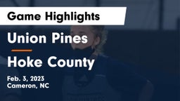Union Pines  vs Hoke County  Game Highlights - Feb. 3, 2023