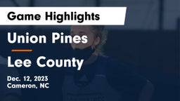 Union Pines  vs Lee County  Game Highlights - Dec. 12, 2023