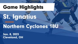 St. Ignatius  vs Northern Cyclones 18U Game Highlights - Jan. 8, 2023