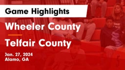 Wheeler County  vs Telfair County  Game Highlights - Jan. 27, 2024
