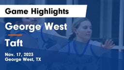 George West  vs Taft  Game Highlights - Nov. 17, 2023