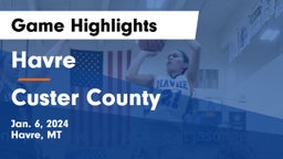 Havre  vs Custer County  Game Highlights - Jan. 6, 2024