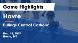 Havre  vs Billings Central Catholic  Game Highlights - Dec. 14, 2019