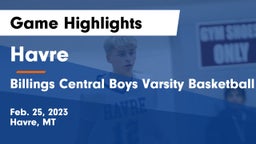 Havre  vs Billings Central Boys Varsity Basketball Game Highlights - Feb. 25, 2023