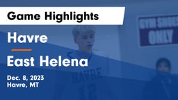 Havre  vs East Helena  Game Highlights - Dec. 8, 2023