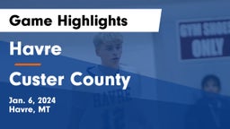 Havre  vs Custer County  Game Highlights - Jan. 6, 2024