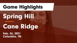 Spring Hill  vs Cane Ridge  Game Highlights - Feb. 26, 2021
