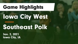 Iowa City West vs Southeast Polk  Game Highlights - Jan. 2, 2021