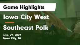 Iowa City West vs Southeast Polk  Game Highlights - Jan. 29, 2022