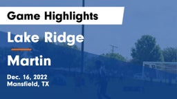 Lake Ridge  vs Martin  Game Highlights - Dec. 16, 2022