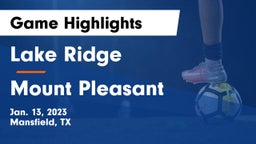 Lake Ridge  vs Mount Pleasant  Game Highlights - Jan. 13, 2023