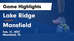 Lake Ridge  vs Mansfield  Game Highlights - Feb. 21, 2023