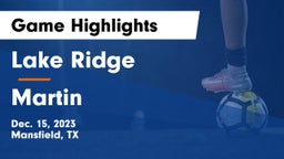 Lake Ridge  vs Martin  Game Highlights - Dec. 15, 2023