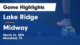 Lake Ridge  vs Midway  Game Highlights - March 26, 2024