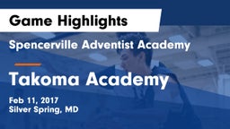 Spencerville Adventist Academy  vs Takoma Academy Game Highlights - Feb 11, 2017