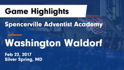 Spencerville Adventist Academy  vs Washington Waldorf Game Highlights - Feb 22, 2017