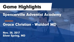 Spencerville Adventist Academy  vs Grace Christian - Waldorf MD Game Highlights - Nov. 28, 2017