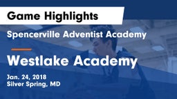 Spencerville Adventist Academy  vs Westlake Academy Game Highlights - Jan. 24, 2018