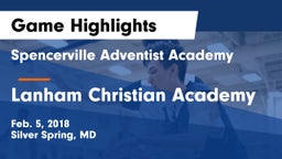Spencerville Adventist Academy  vs Lanham Christian Academy Game Highlights - Feb. 5, 2018