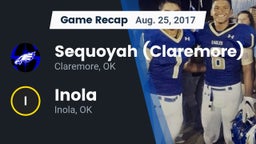 Recap: Sequoyah (Claremore)  vs. Inola  2017