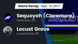 Recap: Sequoyah (Claremore)  vs. Locust Grove  2017