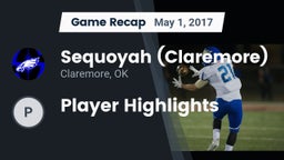 Recap: Sequoyah (Claremore)  vs. Player Highlights 2017