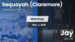 Matchup: Sequoyah  vs. Jay  2018