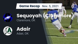 Recap: Sequoyah (Claremore)  vs. Adair  2021