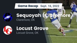 Recap: Sequoyah (Claremore)  vs. Locust Grove  2022