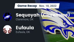 Recap: Sequoyah (Claremore)  vs. Eufaula  2022