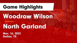 Woodrow Wilson  vs North Garland  Game Highlights - Nov. 16, 2023