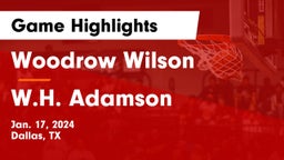 Woodrow Wilson  vs W.H. Adamson  Game Highlights - Jan. 17, 2024